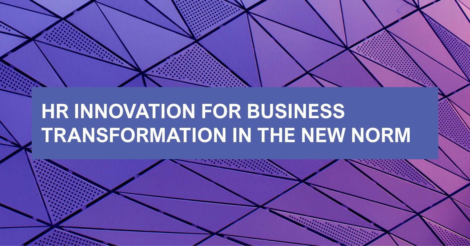 HR Innovation for Business Transformation in the New Norm HR Innovation for Business Transformation in the New Norm